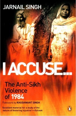 I Accuse...The Anti-Sikh Violence of 1984